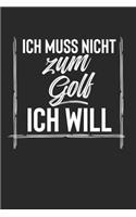 Ich Muss Nicht Zum Golf Ich Will