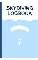 Skydiving Logbook: A Bespoke Book for Recording Jumps Present (6" X 9")