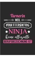 Turnerin Weil Multitasking Ninja Keine Berufsbezeichnung Ist: A5 Punkteraster - Notebook - Notizbuch - Taschenbuch - Journal - Tagebuch - Ein lustiges Geschenk für Freunde oder die Familie und die beste Turneri