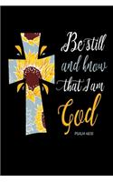 Be Still and Know That I am God: Journal / Notebook / Diary Gift - 6"x9" - 120 pages - White Lined Paper - Matte Cover