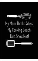 My Mom Thinks She's My Cooking Coach But She's Not!