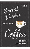 Social Worker & Drinking Coffee Notebook