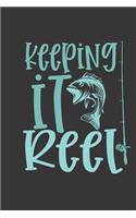 keeping it reel: small lined Fishing Quotes Notebook / Travel Journal to write in (6'' x 9'') 120 pages