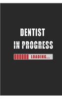 Dentist in progress Notebook: Journal and Organizer, Blank Lined Notebook 6x9 inch, 120 pages
