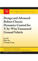 Design and Advanced Robust Chassis Dynamics Control for X-By-Wire Unmanned Ground Vehicle