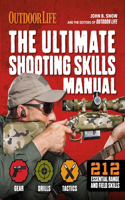 The Ultimate Shooting Skills Manual: 2020 Paperback Outdoor Life Ammo Rifles Pistols AR Shotguns Firearms(Survival)