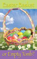 Easter Basket or Empty Tomb? (Pack of 25)