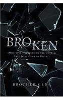 Broken: Whatever Happened to the Church That Jesus Came to Build