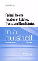 Federal Income Taxation of Estates, Trusts, and Beneficiaries in a Nutshell