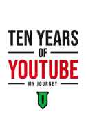 Ten Years of Youtube: My Journey