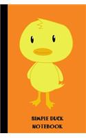 simple duck notebook: small lined Duck Notebook / Travel Journal to write in (6'' x 9'') 120 pages