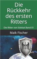 Die Rückkehr des ersten Ritters