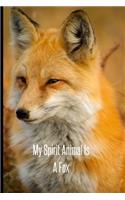 My Spirit Animal Is A Fox: Foxes Gift for Woman Blank Lined Notebook Journal & Planner - 6 x 9 inches, College Ruled Lined,110 Pages