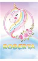 Roberta: Roberta's Unicorn Personal Custom Named Diary Planner Perpetual Calander Notebook Journal 6x9 Personalized Customized Gift For Someone Who's Surname