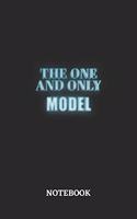 The One And Only Model Notebook: 6x9 inches - 110 ruled, lined pages - Greatest Passionate working Job Journal - Gift, Present Idea