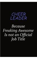 Cheer Leader Because Freaking Awesome Is Not An Official Job Title