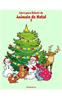Livro para Colorir de Animais de Natal 2: (2 Animais de Natal)