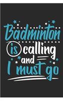 Badminton Is Calling And I Must Go