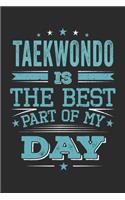 Taekwondo Is The Best Part Of My Day