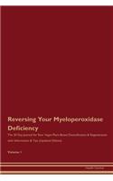 Reversing Your Myeloperoxidase Deficiency: The 30 Day Journal for Raw Vegan Plant-Based Detoxification & Regeneration with Information & Tips (Updated Edition) Volume 1