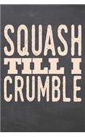 Squash till i Crumble