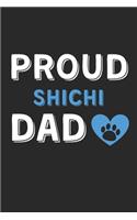 Proud ShiChi Dad: Lined Journal, 120 Pages, 6 x 9, ShiChi Dog Dad Gift Idea, Black Matte Finish (Proud ShiChi Dad Journal)