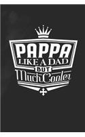 Pappa Like A Dad But Cooler: Family life Grandpa Dad Men love marriage friendship parenting wedding divorce Memory dating Journal Blank Lined Note Book Gift