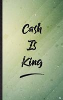 Cash Is King