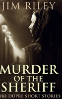 Murder of the Sheriff: Large Print Hardcover Edition