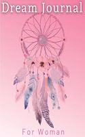 Pink Dream Journal For Woman With Dreamcatcher Cover: Great Daily Diary To Analyze Your Dreams. A Dream Activity Tracking Journal For Women Of All Ages. Daily Dream Journaling To Start Happiness, Self-C