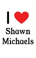 I Love Shawn Michaels: Shawn Michaels Designer Notebook