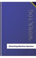Stretching Machine Operator Work Log
