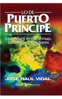 Lo de Puerto Principe. Jose Marti entre armas, bandidos y traidores