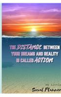 My Little Social Planner(the Distance Between Dreams & Reality Is Called Action: Social Media Planner, Journal, Record Book, to Do Lists 6x9