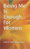 Being Me Is Enough for Women
