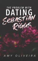 Problem with Dating Sebastian Riggs