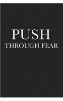 Push Through Fear