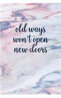 Old Ways Won't Open New Doors