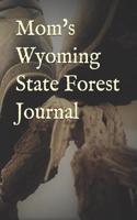 Mom's Wyoming State Forest Journal: Blank Lined Journal for Pennsylvania Camping, Hiking, Fishing, Hunting, Kayaking, and All Other Outdoor Activities