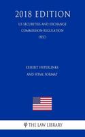 Exhibit Hyperlinks and HTML Format (Us Securities and Exchange Commission Regulation) (Sec) (2018 Edition)