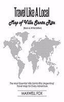 Travel Like a Local - Map of Villa Santa Rita (Black and White Edition): The Most Essential Villa Santa Rita (Argentina) Travel Map for Every Adventure