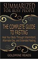 The Complete Guide to Fasting - Summarized for Busy People