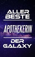 Aller Beste Apothekerin Der Galaxy: Din A5 - 120 Seiten Liniert - Organizer - Kalender - Schönes Notizbuch - Notizblock - Block - Terminkalender - Geschenkidee - Abschied - Aufmerksamk