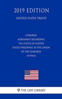 Comoros - Agreement Regarding the Status of United States Personnel in the Union of the Comoros (14-924.4) (United States Treaty)