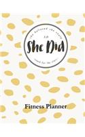 She Believed She Could So She Did Reach for the Stars Fitness Planner: Fitness Planner, Workout Log and Meal Planning Notebook to Track Nutrition, Diet, Exercise, Gratitude, Energy and Stress, Water Intake and More