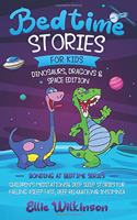 Bedtime Stories For Kids- Dinosaurs, Dragons & Space Edition