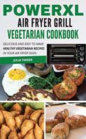 PowerXL Air Fryer Grill Vegetarian Cookbook