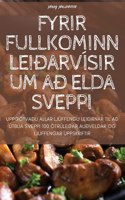 Fyrir Fullkominn Leiðarvísir Um Að Elda Sveppi