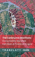 The Communist Manifesto / Komunisti&#269;ki Manifest: Tranzlaty English Hrvatski