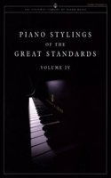 Piano Stylings of The Great Standards Volume IV: (The Steinway Library of Piano Music)